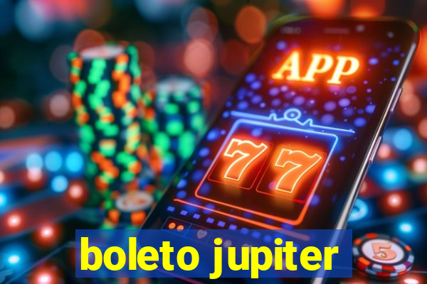 boleto jupiter